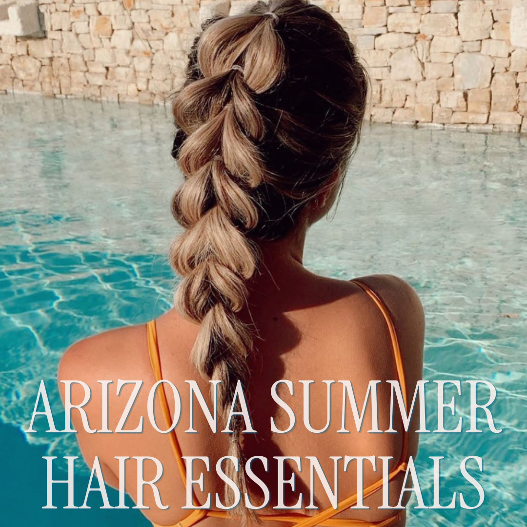 Tucson’s Summer Hair Survival Guide